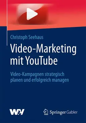 Seehaus |  Video-Marketing mit YouTube | Buch |  Sack Fachmedien