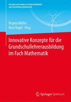 Möller / Vogel |  Innovative Konzepte für die Grundschullehrerausbildung im Fach Mathematik | Buch |  Sack Fachmedien