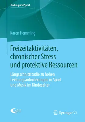 Hemming |  Freizeitaktivitäten, chronischer Stress und protektive Ressourcen | Buch |  Sack Fachmedien