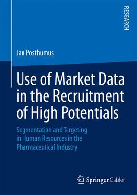 Posthumus |  Use of Market Data in the Recruitment of High Potentials | Buch |  Sack Fachmedien