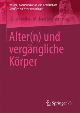 Meuser / Keller |  Alter(n) und vergängliche Körper | Buch |  Sack Fachmedien