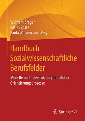 Breger / Wiesemann / Späte |  Handbuch Sozialwissenschaftliche Berufsfelder | Buch |  Sack Fachmedien