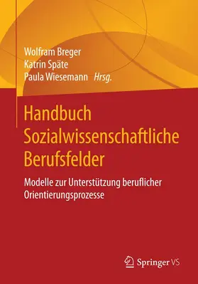 Breger / Späte / Wiesemann |  Handbuch Sozialwissenschaftliche Berufsfelder | eBook | Sack Fachmedien