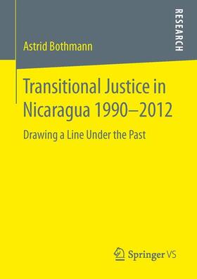 Bothmann |  Transitional Justice in Nicaragua 1990¿2012 | Buch |  Sack Fachmedien