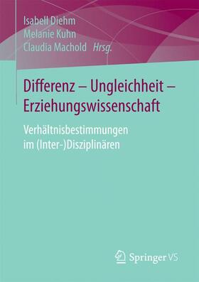 Diehm / Machold / Kuhn |  Differenz - Ungleichheit - Erziehungswissenschaft | Buch |  Sack Fachmedien