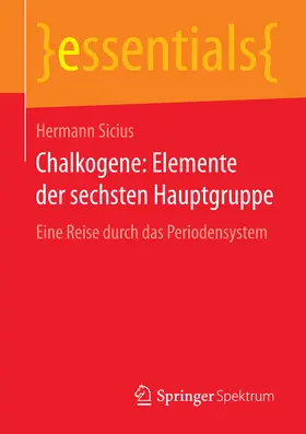 Sicius |  Chalkogene: Elemente der sechsten Hauptgruppe | eBook | Sack Fachmedien