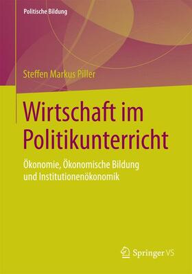 Piller |  Wirtschaft im Politikunterricht | Buch |  Sack Fachmedien