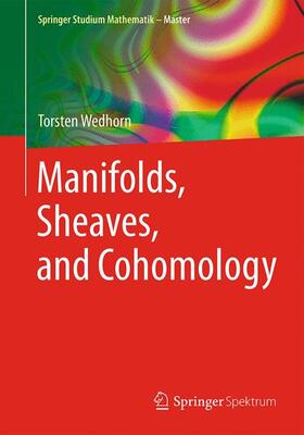 Wedhorn |  Manifolds, Sheaves, and Cohomology | Buch |  Sack Fachmedien