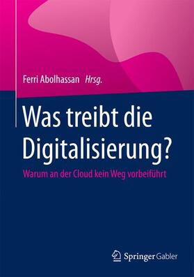 Abolhassan |  Was treibt die Digitalisierung? | Buch |  Sack Fachmedien