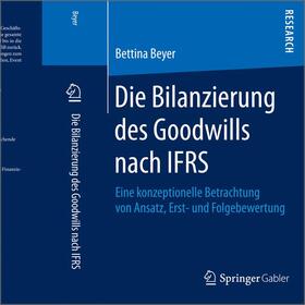 Beyer |  Die Bilanzierung des Goodwills nach IFRS | Buch |  Sack Fachmedien