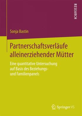 Bastin |  Partnerschaftsverläufe alleinerziehender Mütter | Buch |  Sack Fachmedien