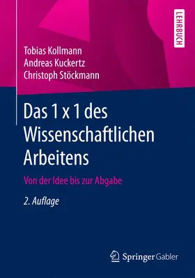 Kollmann / Stöckmann / Kuckertz |  Das 1 x 1 des Wissenschaftlichen Arbeitens | Buch |  Sack Fachmedien