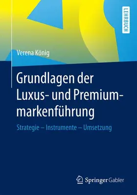 König |  Grundlagen der Luxus- und Premiummarkenführung | Buch |  Sack Fachmedien