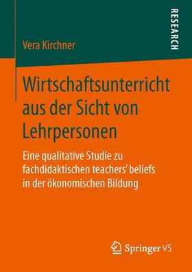 Kirchner |  Wirtschaftsunterricht aus der Sicht von Lehrpersonen | Buch |  Sack Fachmedien