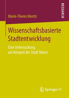 Moritz |  Wissenschaftsbasierte Stadtentwicklung | Buch |  Sack Fachmedien