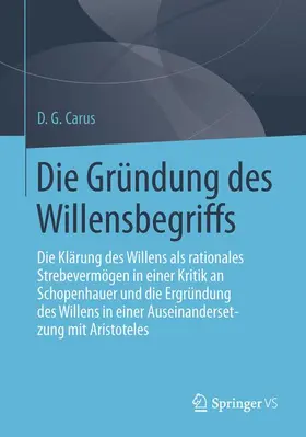 Carus |  Die Gründung des Willensbegriffs | Buch |  Sack Fachmedien