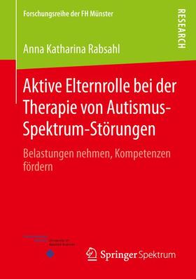 Rabsahl |  Aktive Elternrolle bei der Therapie von Autismus-Spektrum-Störungen | Buch |  Sack Fachmedien