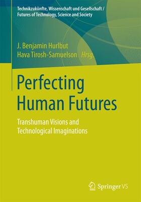 Tirosh-Samuelson / Hurlbut |  Perfecting Human Futures | Buch |  Sack Fachmedien