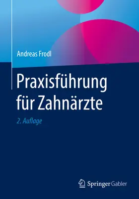 Frodl | Praxisführung für Zahnärzte | E-Book | sack.de