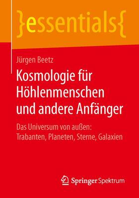 Beetz |  Kosmologie für Höhlenmenschen und andere Anfänger | Buch |  Sack Fachmedien