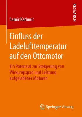 Kadunic |  Einfluss der Ladelufttemperatur auf den Ottomotor | Buch |  Sack Fachmedien