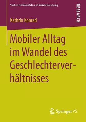 Konrad |  Mobiler Alltag im Wandel des Geschlechterverhältnisses | Buch |  Sack Fachmedien