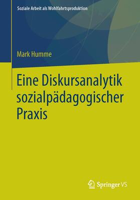 Humme |  Eine Diskursanalytik sozialpädagogischer Praxis | Buch |  Sack Fachmedien