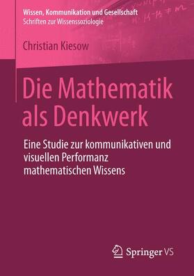 Kiesow |  Die Mathematik als Denkwerk | Buch |  Sack Fachmedien