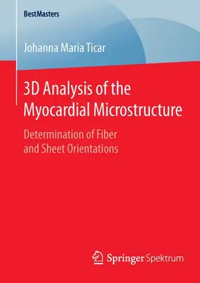 Ticar |  3D Analysis of the Myocardial Microstructure | Buch |  Sack Fachmedien