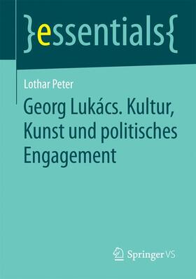 Peter |  Georg Lukács. Kultur, Kunst und politisches Engagement | Buch |  Sack Fachmedien