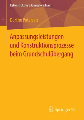 Petersen |  Anpassungsleistungen und Konstruktionsprozesse beim Grundschulübergang | eBook | Sack Fachmedien