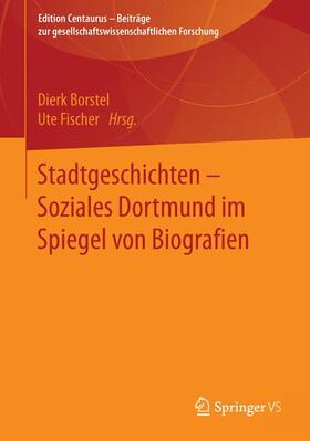 Fischer / Borstel |  Stadtgeschichten - Soziales Dortmund im Spiegel von Biografien | Buch |  Sack Fachmedien