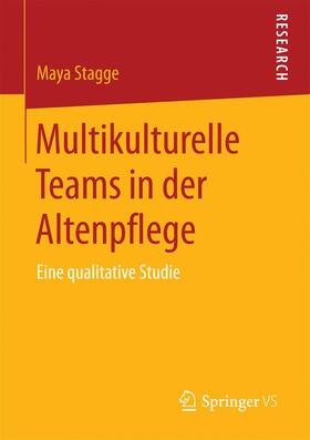 Stagge |  Multikulturelle Teams in der Altenpflege | Buch |  Sack Fachmedien