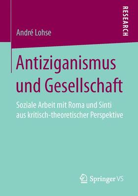 Lohse |  Antiziganismus und Gesellschaft | Buch |  Sack Fachmedien