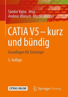 Wünsch / Vajna / Wiesner |  CATIA V5 ¿ kurz und bündig | Buch |  Sack Fachmedien