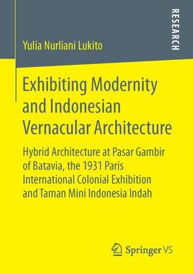 Lukito |  Exhibiting Modernity and Indonesian Vernacular Architecture | Buch |  Sack Fachmedien