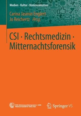 Reichertz / Englert |  CSI ¿ Rechtsmedizin ¿ Mitternachtsforensik | Buch |  Sack Fachmedien