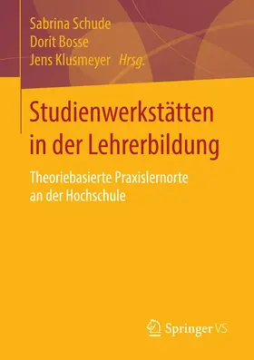 Schude / Bosse / Klusmeyer |  Studienwerkstätten in der Lehrerbildung | eBook | Sack Fachmedien