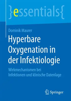 Maurer |  Hyperbare Oxygenation in der Infektiologie | Buch |  Sack Fachmedien