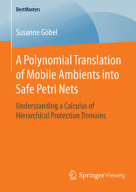 Göbel | A Polynomial Translation of Mobile Ambients into Safe Petri Nets | Buch | 978-3-658-11764-1 | sack.de