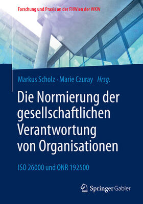 Scholz / Czuray |  Die Normierung der gesellschaftlichen Verantwortung von Organisationen | eBook | Sack Fachmedien