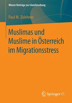 Zulehner |  Muslimas und Muslime in Österreich im Migrationsstress | Buch |  Sack Fachmedien