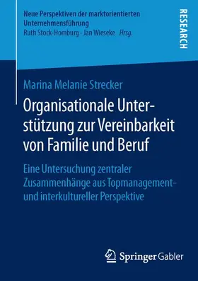 Melanie Strecker | Organisationale Unterstützung zur Vereinbarkeit von Familie und Beruf | Buch | 978-3-658-11838-9 | sack.de