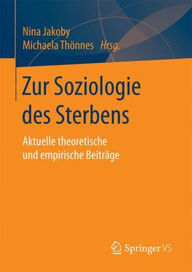 Thönnes / Jakoby |  Zur Soziologie des Sterbens | Buch |  Sack Fachmedien