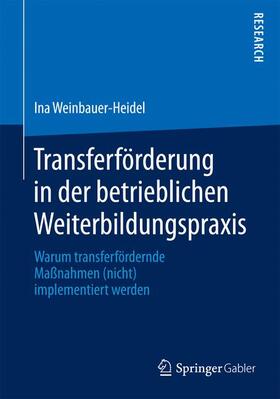 Weinbauer-Heidel |  Transferförderung in der betrieblichen Weiterbildungspraxis | Buch |  Sack Fachmedien