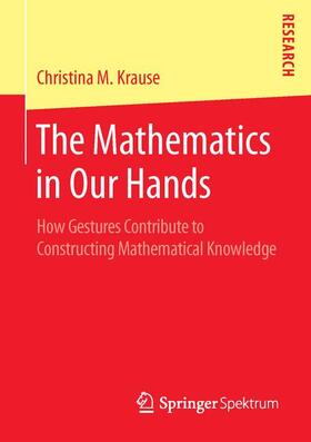 Krause |  The Mathematics in Our Hands | Buch |  Sack Fachmedien