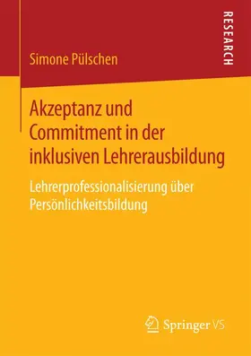 Pülschen |  Akzeptanz und Commitment in der inklusiven Lehrerausbildung | Buch |  Sack Fachmedien