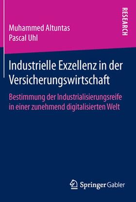 Uhl / Altuntas |  Industrielle Exzellenz in der Versicherungswirtschaft | Buch |  Sack Fachmedien