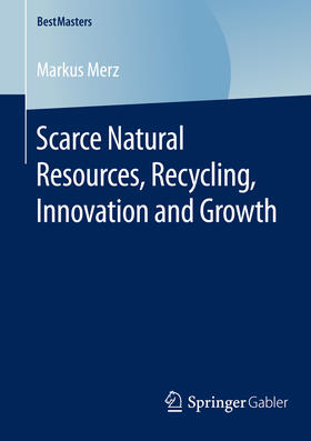 Merz |  Scarce Natural Resources, Recycling, Innovation and Growth | eBook | Sack Fachmedien
