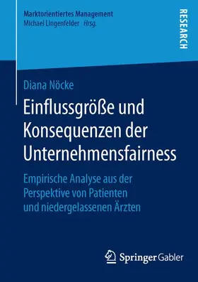 Nöcke |  Einflussgröße und Konsequenzen der Unternehmensfairness | Buch |  Sack Fachmedien